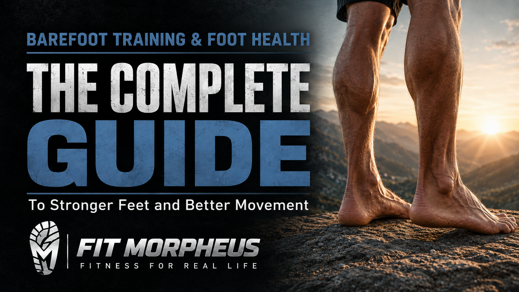 Barefoot Training & Foot Health: The Complete Guide to Stronger Feet and Better Movement